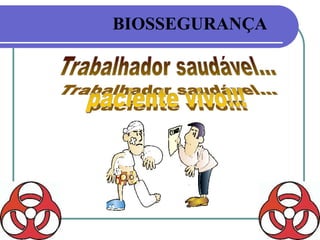 BIOSSEGURANÇA
 