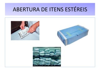 ABERTURA DE ITENS ESTÉREIS
 