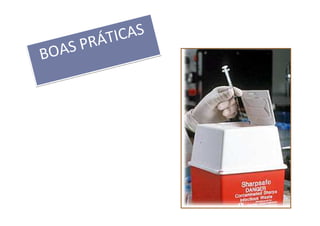 BOAS PRÁTICAS
BOAS PRÁTICAS
 