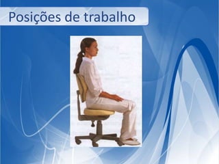 Posições de trabalho 
 