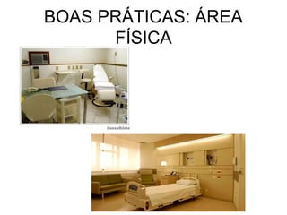 BOAS PRÁTICAS: ÁREA
FÍSICA
 