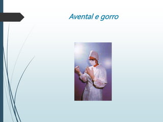 Avental e gorro
 