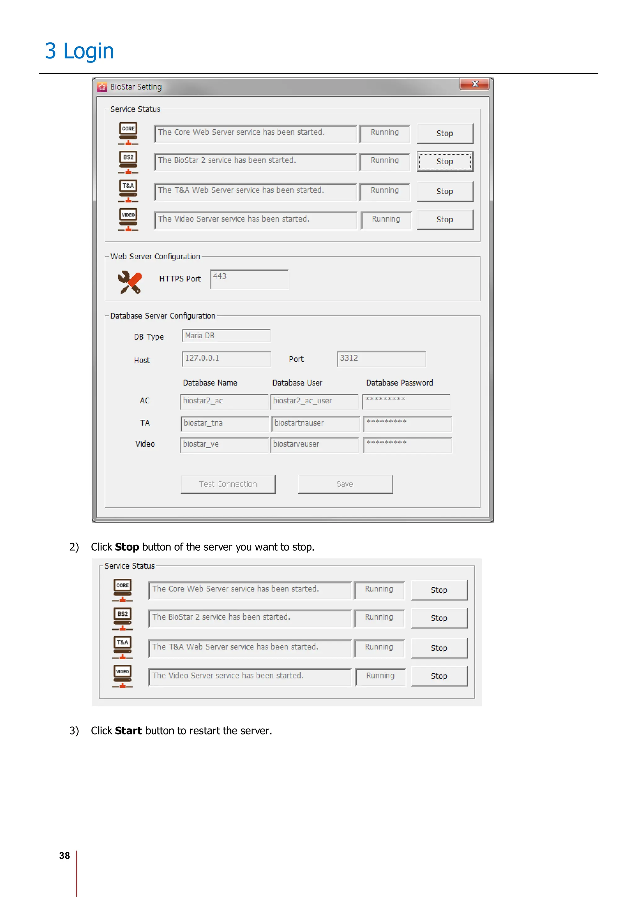 38
3 Login
2) Click Stop button of the server you want to stop.
3) Click Start button to restart the server.
 