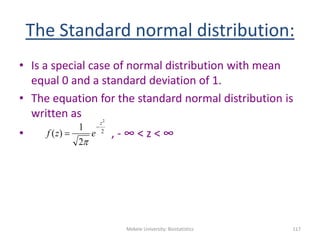 The Standard normal distribution:
• Is a special case of normal distribution with mean
equal 0 and a standard deviation of...