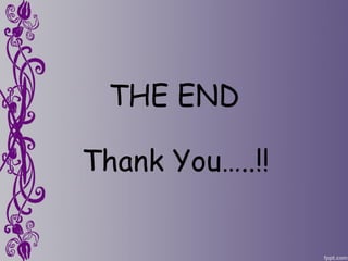 THE END
Thank You…..!!
 