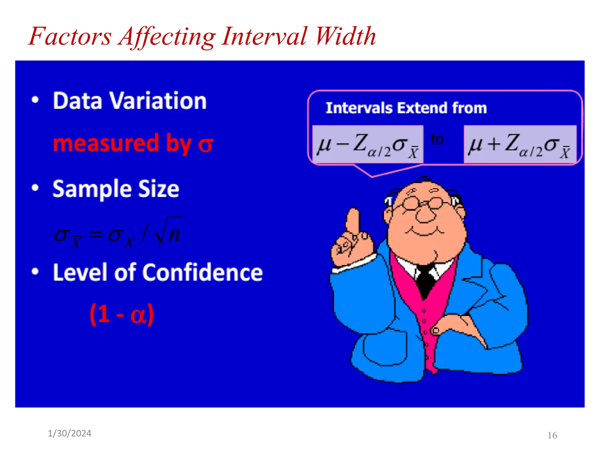 Factors Affecting Interval Width
16
1/30/2024
 