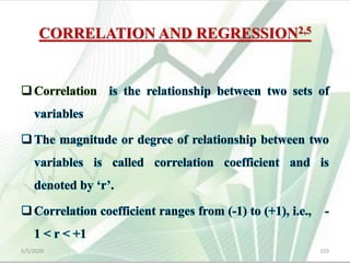 CORRELATION AND REGRESSION2,5
5/5/2020 103
 