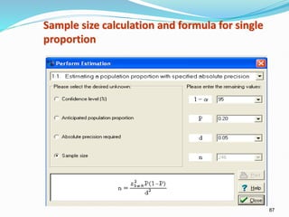 87
Sample size calculation and formula for single
proportion
 