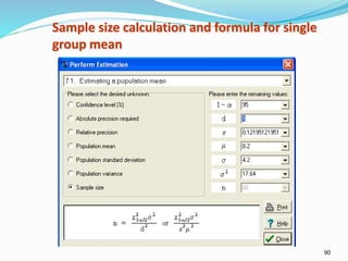 90
Sample size calculation and formula for single
group mean
 