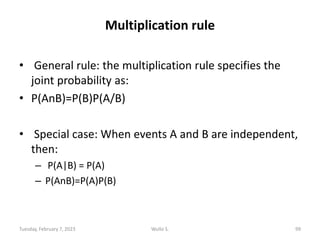 Multiplication rule
• General rule: the multiplication rule specifies the
joint probability as:
• P(AnB)=P(B)P(A/B)
• Spec...