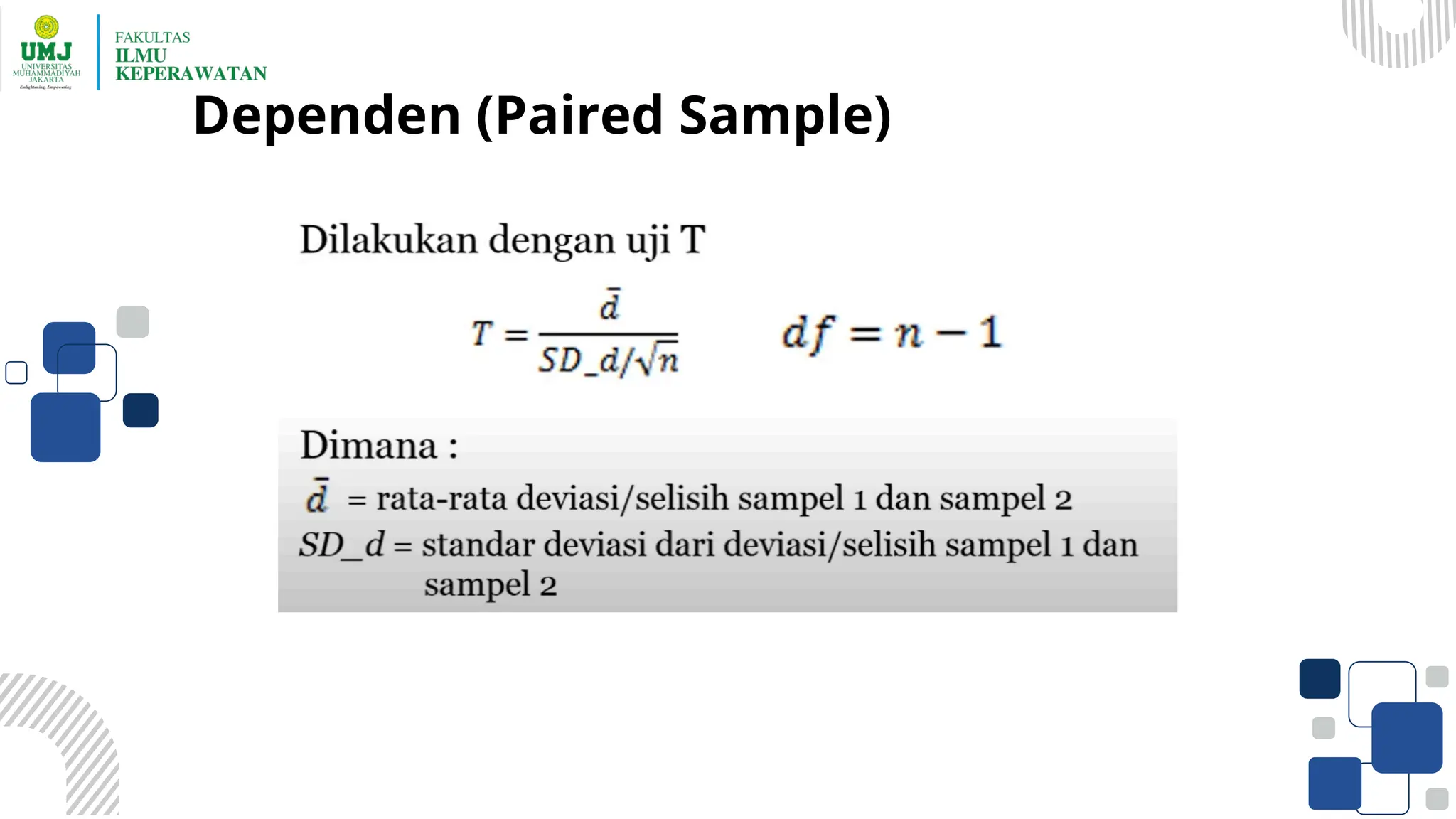 Dependen (Paired Sample)
 