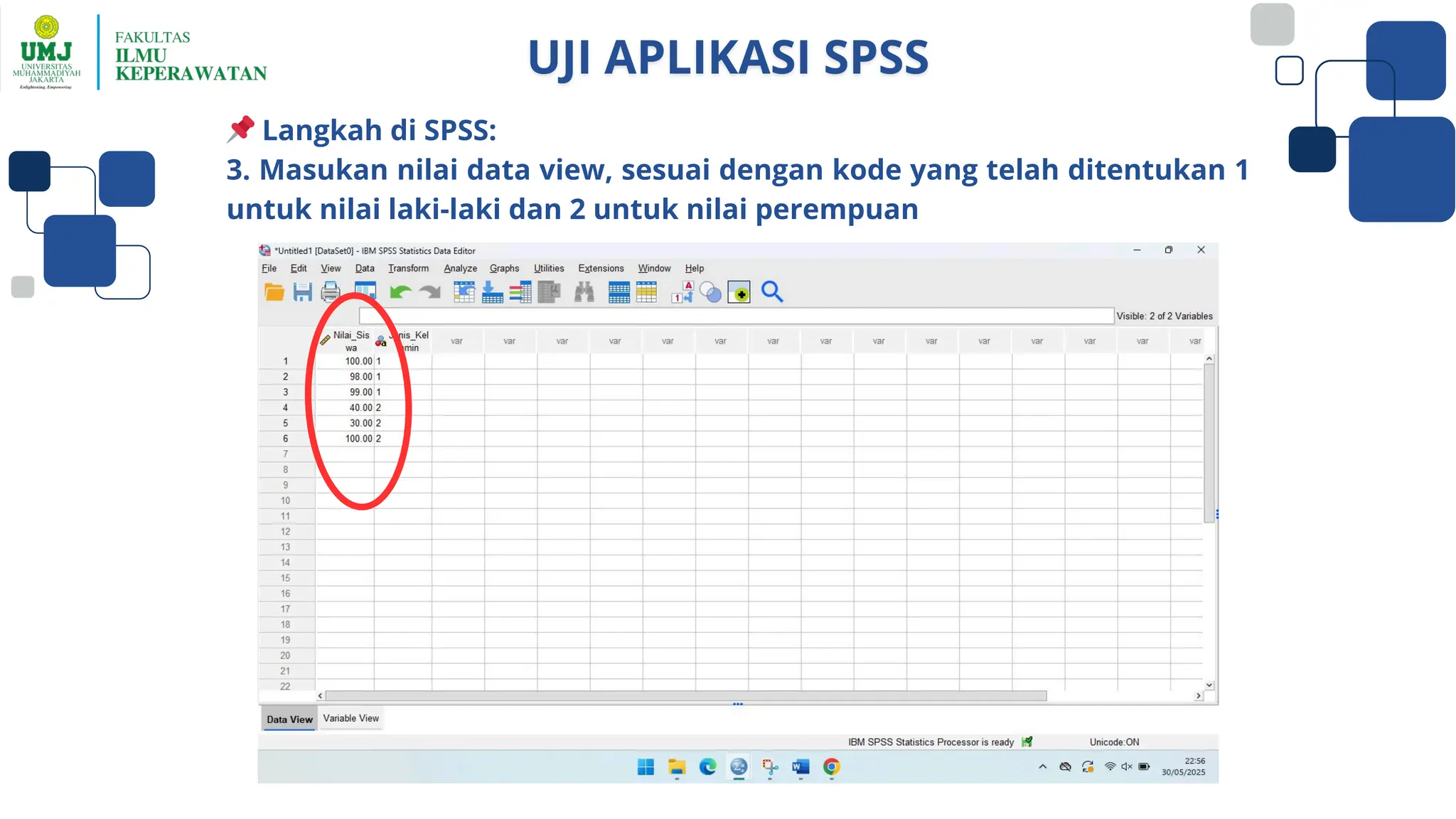 📌Langkah di SPSS:
3. Masukan nilai data view, sesuai dengan kode yang telah ditentukan 1
untuk nilai laki-laki dan 2 untuk nilai perempuan
 