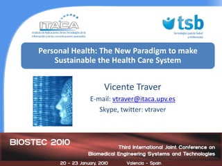 Vicente Traver E-mail: vtraver@itaca.upv.es Skype, twitter: vtraver 