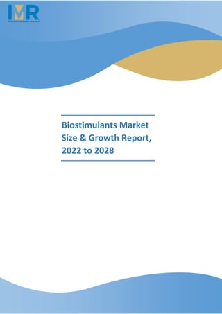 Biostimulants Market
Size & Growth Report,
2022 to 2028
 