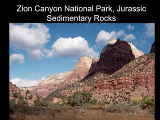 Zion Canyon National Park, Jurassic
       Sedimentary Rocks
 