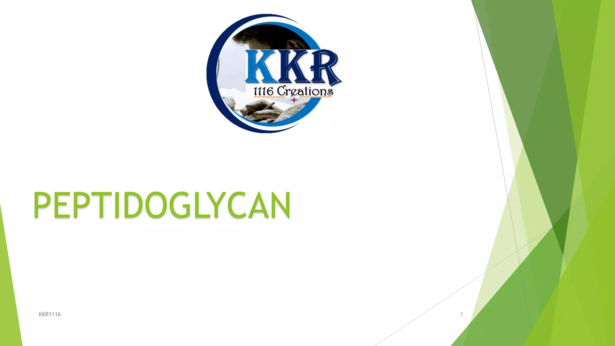 PEPTIDOGLYCAN
KKR1116 1
 