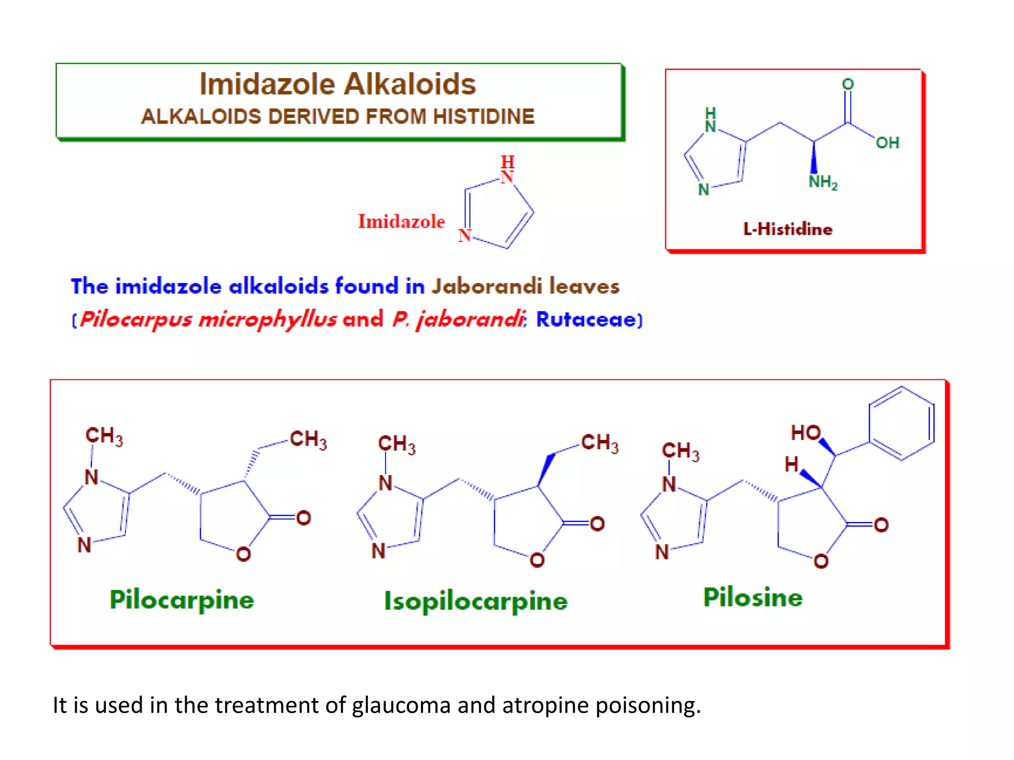 It is used in the treatment of glaucoma and atropine poisoning. 
 
