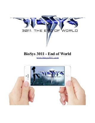 BioSys 3011 - End of World
www.biosys3011.com
 