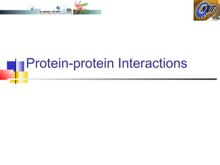 Protein-protein Interactions
 