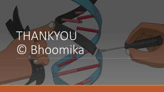 THANKYOU
© Bhoomika
 