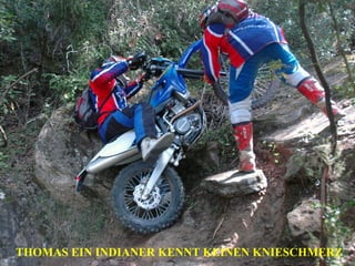 THOMAS EIN INDIANER KENNT KEINEN KNIESCHMERZ