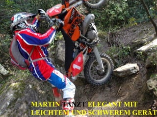 MARTIN TANZT ELEGANT MIT
LEICHTEM UND SCHWEREM GERÄT