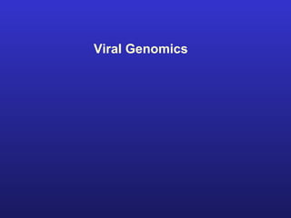 Viral Genomics
 