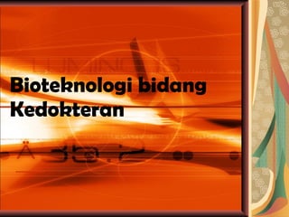 Bioteknologi bidang Kedokteran 