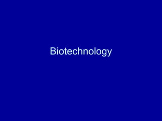 Biotechnology
 