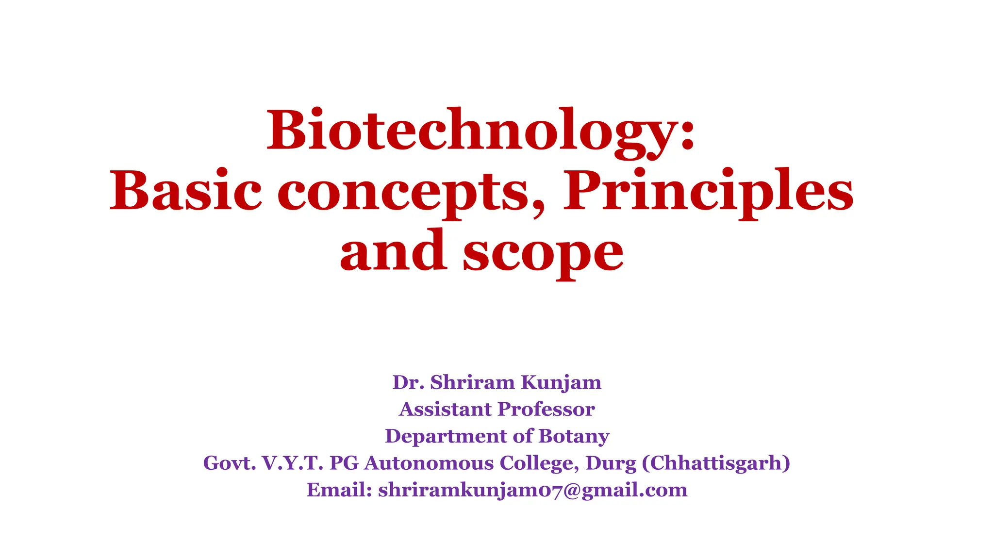 Biotechnology: Basic concepts, Principles and Scope | PPTX