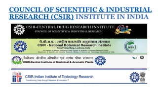 COUNCIL OF SCIENTIFIC & INDUSTRIAL
RESEARCH (CSIR) INSTITUTE IN INDIA
 