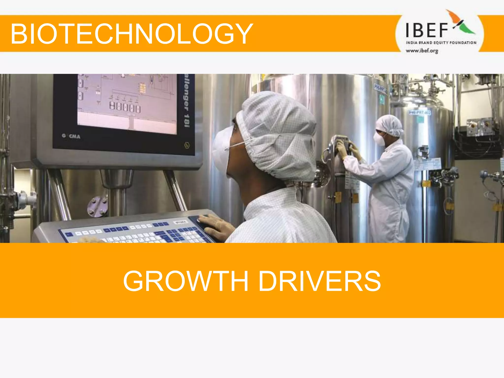 GROWTH DRIVERS
BIOTECHNOLOGY
 