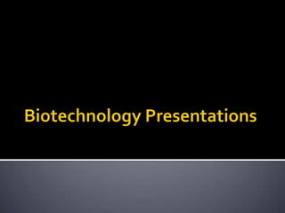 Biotechnology Presentations 