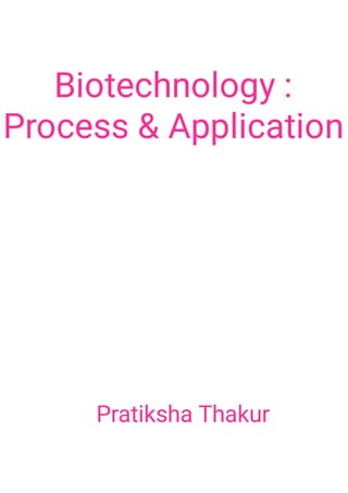 Biotechnology : Process and Application 