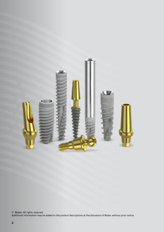 © Biotec. All rights reserved.
Additional information may be added to the product descriptions at the discretion of Biotec without prior notice.
2
 