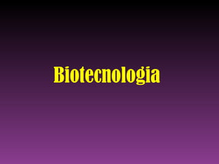 Biotecnologia
 