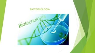 BIOTECNOLOGIA
 