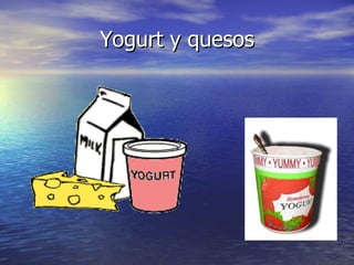 Yogurt y quesos 