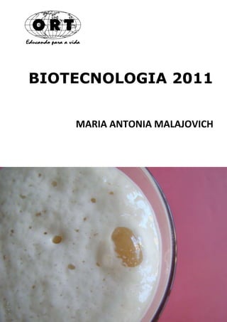 i
BIOTECNOLOGIA 2011
MARIA ANTONIA MALAJOVICH
 