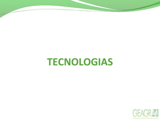 TECNOLOGIAS
 