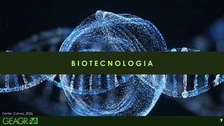 9
B I O T E C N O L O G I A
B I O T E C N O L O G I A
Fonte: Canva, 2026.
 