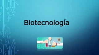 Biotecnología
 