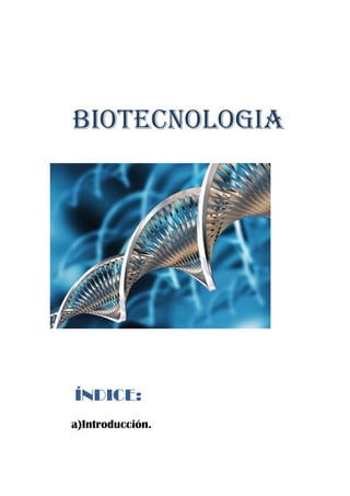 Biotecnologia por Víctor Martinez, Laura F.García, Vanessa lopez y Pedro Oña.odp