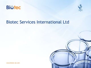 Biotec Services International Ltd
 