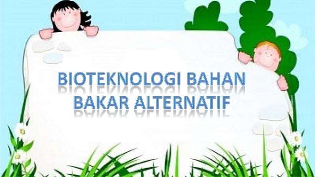 Bioteknologi Bahan Bakar Alternatif