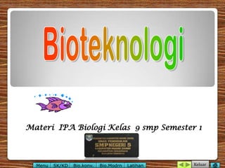 Materi IPA Biologi Kelas 9 smp Semester 1



  Menu   SK/KD   Bio.konv.   Bio.Modrn   Latihan   Keluar
 