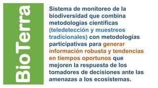 BioTerra: Nuevo sistema de monitoreo de la biodiversidad en desarrollo por el Programa Riqueza Natural de USAID