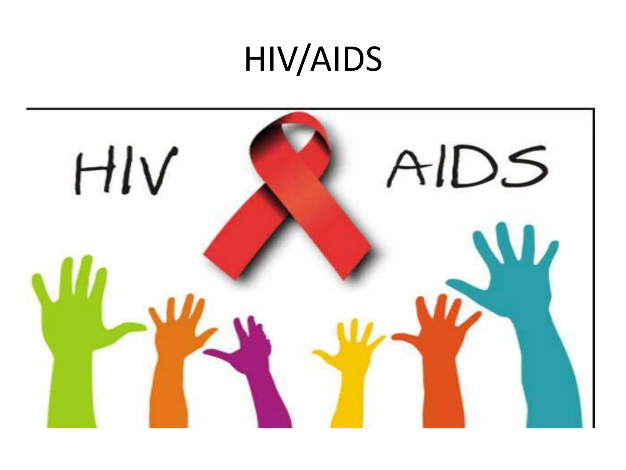 HIV/AIDS
 