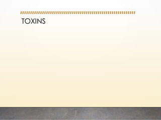 TOXINS
 