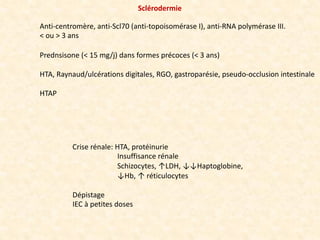 Atteinte cutanée diffuse:
Anti-R cannabinoïdes
Atteinte pulmonaire:
PDN < 15 mg/j
Microphénolate/Mofétil
Cyclophosphamide ...
